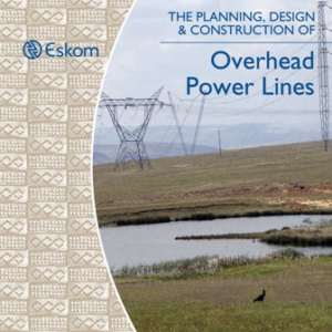 Volume 1: The Planning, Design and Construction of Overhead Power Lines